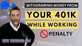 Withdrawing Money from your 401k While Still Working