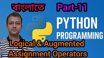 Python  Part 11 | Logical Augmented Assignment Operators in Python বাংলাতে | Semester 3 |  Class XII