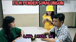 FILM PENDEK SIMALUNGUN 'LANG LEVEL HU'