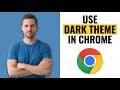 How To Use Dark Theme In Chrome (Easy Guide)