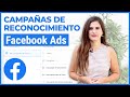 Curso Facebook Ads #2 🔥 Campañas de Reconocimiento