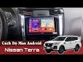 Độ Màn Hình Android Xe Nissan Terra, Hướng Dẫn Lắp Màn Hình Android Xe Nissan Terra | Hiếu Ô Tô