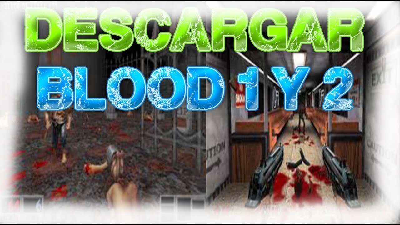 Descargar blood 1 y blood 2 PC - mega - 1 link - 2015 - YouTube