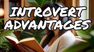 12 Things Introverts Do Better Than Extroverts 💕