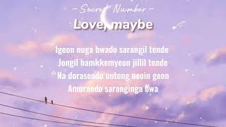 Love, Maybe - Secret Number | Lyrics x Speed up