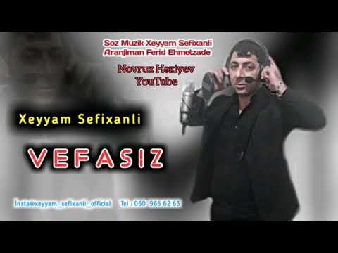 Xeyyam Sefixanli - VEFASIZ (Yeni 2020 mp3)