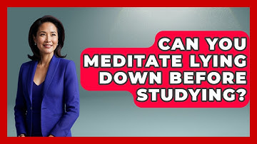 Can You Meditate Lying Down Before Studying? - Ultimate Study Hacks