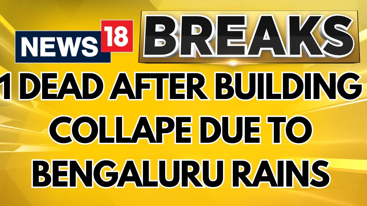 Bengaluru Rains: One Dead After An Under Construction Building Collapse ...