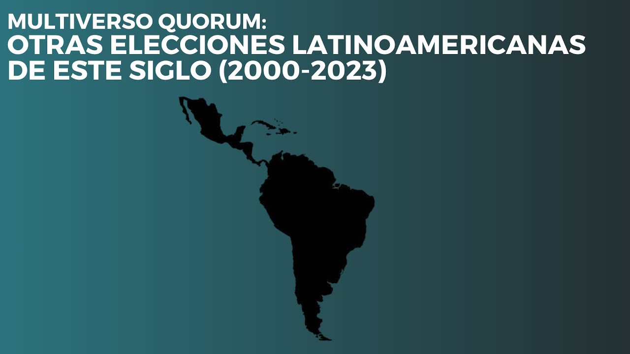 [SUPOSICIÓN] - Elecciones Alternativas de Latinoamérica en el Siglo XXI - Multiverso Quorum