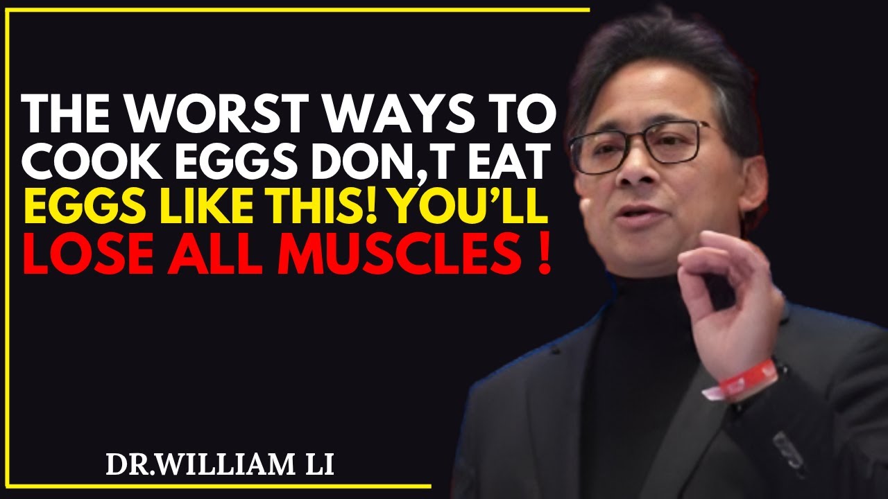 The 3 Best and 3 Worst Ways to Cook Eggs for Muscle Rebuilding After 60! || DR.WILLIAM LI