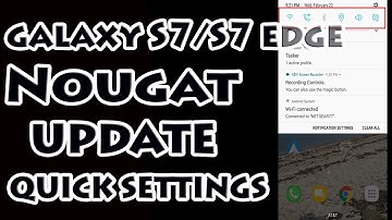 Galaxy S7 Nougat Update - Quick Toggles