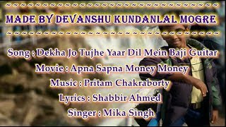 Video thumbnail of "Dekha Jo Tujhe Yaar Dil Mein Baji Guitar Karaoke with lyrics - Mika Singh - Apna Sapna Money Money"