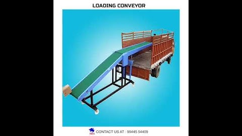loading conveyor  we make loading easy   call us 9944554409  macroconveyors