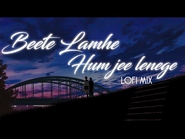 Beete Lamhe x Hum Je Lenge | slowed + reverb | KK | Mustafa Zahid | Romantic Song| Lofi | class=