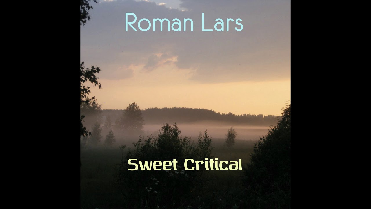 Roman Lars - Sweet Critical (Single, 2019)