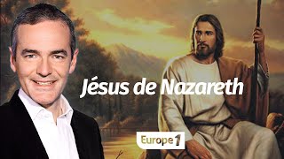 Au cœur de l’Histoire : Jésus de Nazareth (Franck Ferrand)