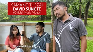 David L Sungte - Samang Thezai Official Music Video Michael Huolngo Miriam
