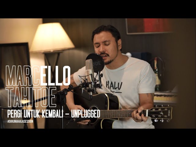 Marcello Tahitoe - Pergi Untuk Kembali | UNPLUGGED class=