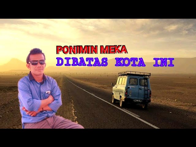 DIBATAS KOTA INI Cover PONIMIN MEKA [Official Music Lyric] class=