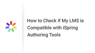 How to Check if My LMS is Compatible with iSpring Authoring Tools