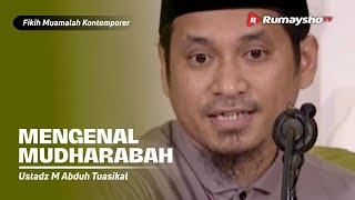 Konsultasi Muamalah : Mengenal Mudharabah - Ustadz M Abduh Tuasikal
