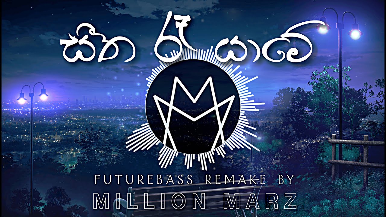 Seetha Ra Yame Duleeka   Sanath Nandasiri  FutureBass Remake by Million Marz