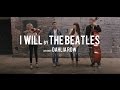 "I Will" by the Beatles (Dahlia Row)