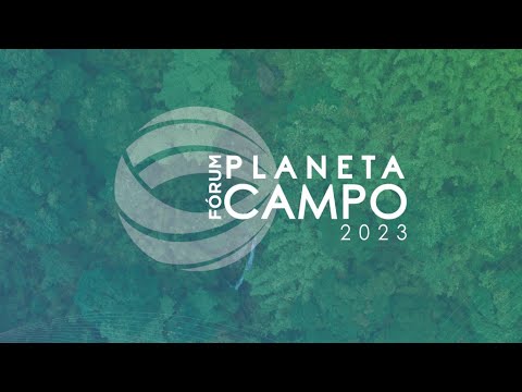 Está chegando o Fórum Planeta Campo 2023
