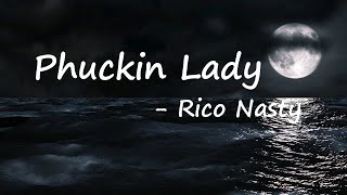 Rico Nasty - Phuckin Lady (Lyrics)