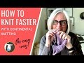 Continental Knitting | How to Knit Faster & Improve Tension