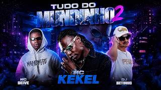 Tudo do Mundinho 2 - Mc Deive Feat. Mc Kekel (Web Clip) DJ BETINHO
