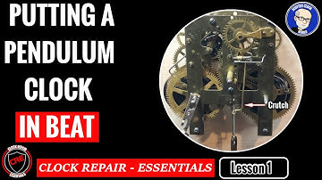 Putting A Pendulum Clock In Beat - Lesson 1