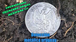 Detección metalica en Uruguay.  Sacamos tremenda moneda mexicana !!!!