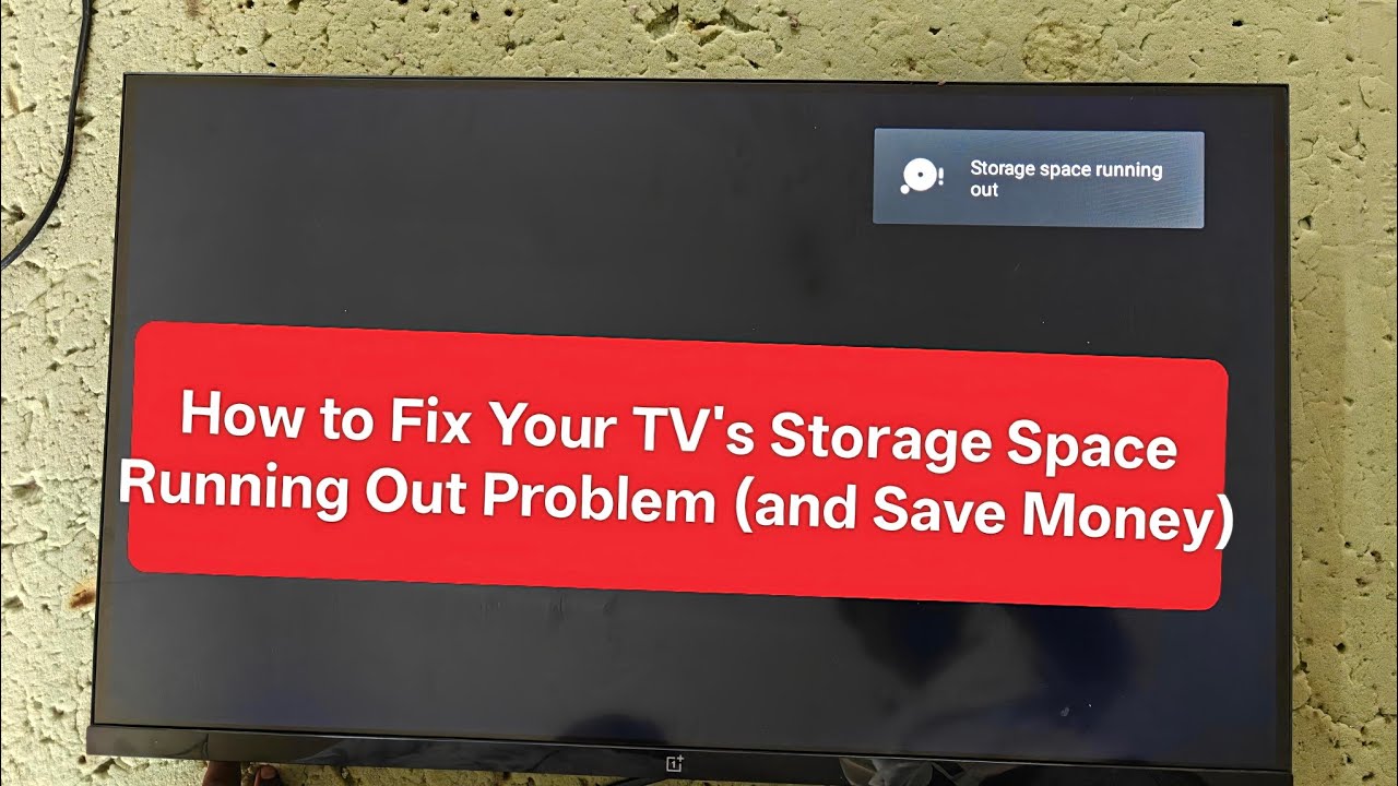 How to Fix Your TV's Storage Space Running Out Problem