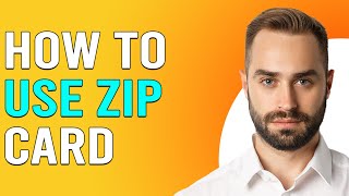How To Use Zip Card (How To Pay With Zip Card)