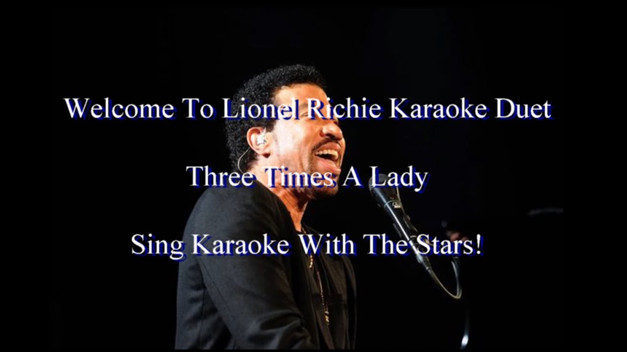 Lionel Richie Three Time A Lady Karaoke Duet Youtube