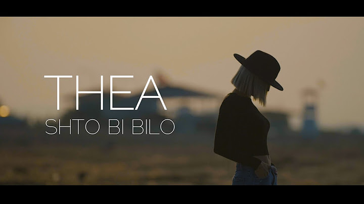 Thea - Shto bi bilo [SBB KBB] (Official Video)
