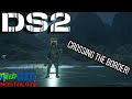 Crossing the border!!! Death Stranding 2 Is NEXT LEVEL! PT 2