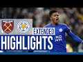 West Ham United 1 Leicester City 2 | Extended Highlights | 2019/20