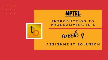 Introduction to Programming in C | NPTEL Course | WEEK4 | Assignment 4 Solution - SEP 2020