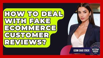 How To Deal With Fake eCommerce Customer Reviews? - Ecom SaaS Stack