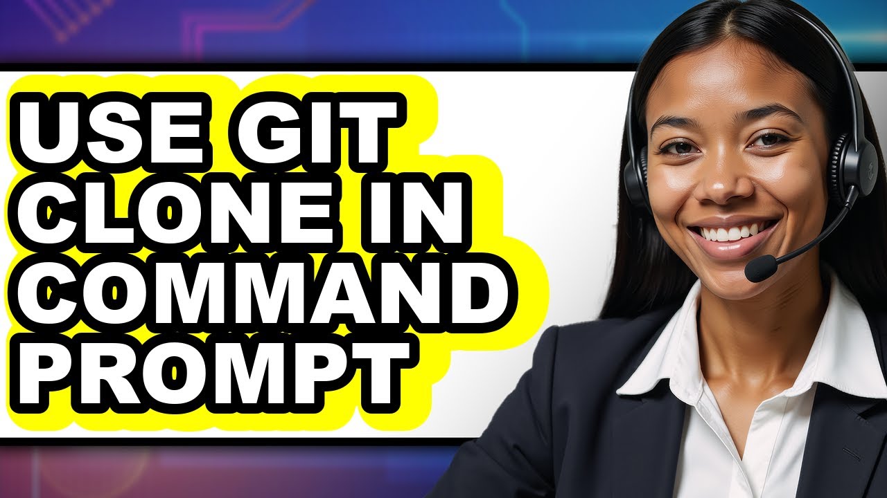 How to Use Git Clone in Command Prompt - Full Guide