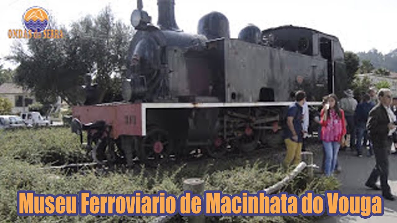comboio-hist-rico-do-vouga-museu-ferroviario-macinhata-do-vouga-youtube