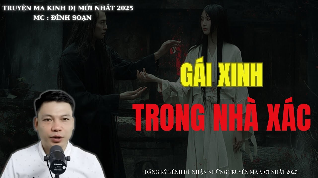 TRUYỆN MA ĐÌNH SOẠN : GÁI XINH TRONG NHÀ XÁC . MC : ĐÌNH SOẠN MỚI NHẤT