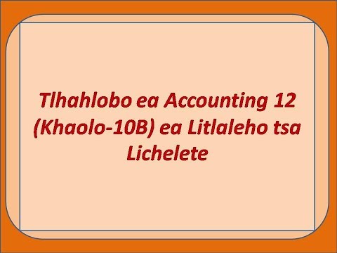 Tlhahlobo ea Accounting 12 (Khaolo-10B) ea Litlaleho tsa Lichelete