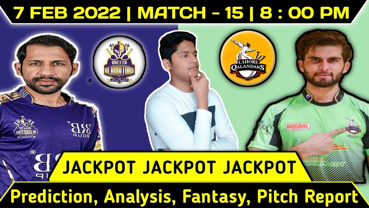 PSL 2022 ! Match No.  15 Prediction ! Lahore Qalanders vs Quetta Gladiators ! Today Match Prediction