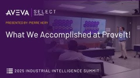 What We Accomplished at ProveIt! | 2025 Industrial Intelligence Summit