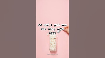 Điều Gì Xảy Ra Với Cơ Thể Bạn Sau 1 Giờ Uống Nước Ngọt Có Đường? #healthtips #videoshorts #shorts