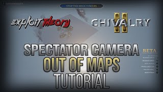 SPECTATOR CAMERA OUT OF BOUNDS GLITCH | Chivalry 2 Beta | Tutorial