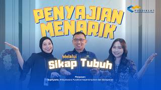 PENYAJIAN MENARIK melalui SIKAP TUBUH